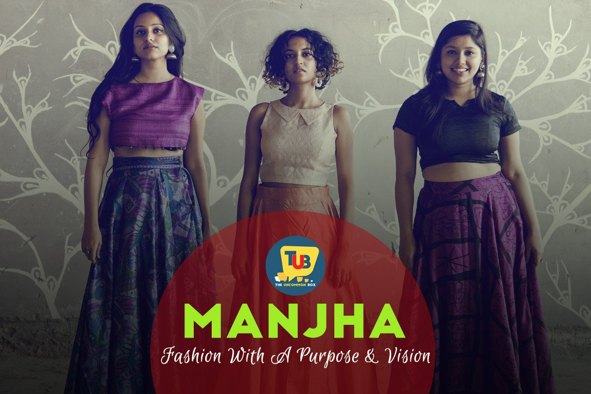 Fashion With A Purpose And Vision- The Story Of Manjha